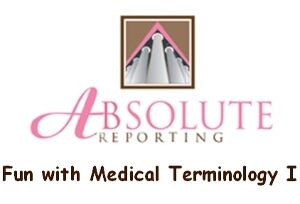 Fun with Medical Terminology I - For GA, NCRA, and NVRA