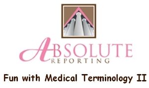 Fun with Medical Terminology II - For GA, NCRA, and NVRA